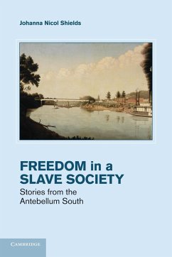 Freedom in a Slave Society - Shields, Johanna Nicol