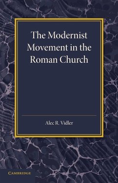 The Modernist Movement in the Roman Church - Vidler, Alec R.