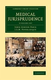 Medical Jurisprudence 3 Volume Set - Paris, John Ayrton; Fonblanque, J S M