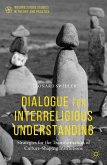 Dialogue for Interreligious Understanding: Strategies for the Transformation of Culture-Shaping Institutions