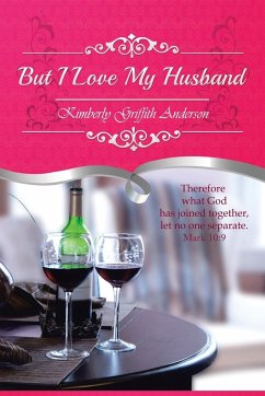 But I Love My Husband - Anderson, Kimberly Griffith