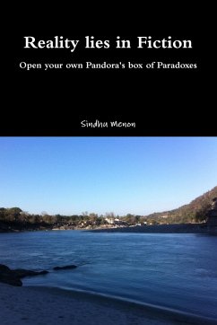 Reality lies in Fiction - Open your own Pandora's box of Paradoxes - Menon, Sindhu