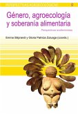 Género, agroecología y soberanía alimentaria : perspectivas ecofeministas Género, agroecología y soberanía alimentaria : perspectivas ecofeministas