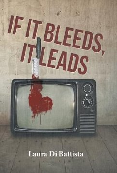 If It Bleeds, It Leads - Di Battista, Laura