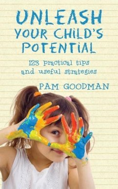 Unleash Your Child's Potential - Goodman, Pam