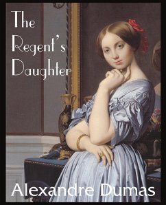 The Regent's Daughter - Dumas, Alexandre