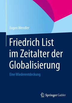 Friedrich List im Zeitalter der Globalisierung - Wendler, Eugen