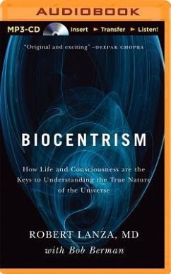 Biocentrism: How Life and Consciousness Are the Keys to the True Nature of the Universe - Lanza, Robert; Berman, Bob