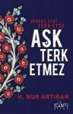 Herkes Seni Terk Etse Ask Terk Etmez