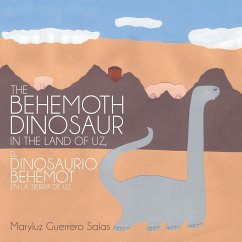 The Behemoth Dinosaur in the Land of Uz, El Dinosaurio Behemot En La Tierra de Uz - Salas, Maryluz Guerrero