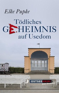 Tödliches Geheimnis auf Usedom - Pupke, Elke