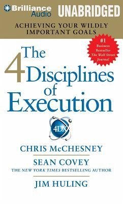 The 4 Disciplines of Execution - McChesney, Chris; Covey, Sean; Huling, Jim