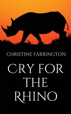 Cry for the Rhino - Farrington, Christine