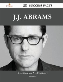 J.J. Abrams 111 Success Facts - Everything You Need to Know about J.J. Abrams - Barber, Peter