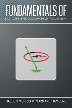 Fundamentals of Fault Current and Grounding in Electrical Systems - Morris, Halden; Chambers, Norman