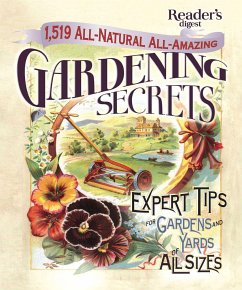 1519 All-Natural, All-Amazing Gardening Secrets - Editors Of Reader'S Digest