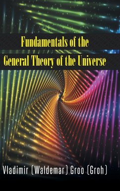 Fundamentals of the General Theory of the Universe - Groo (Groh), Vladimir (Waldemar)