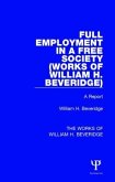 Full Employment in a Free Society (Works of William H. Beveridge)