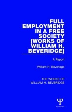 Full Employment in a Free Society (Works of William H. Beveridge) - Beveridge, William H