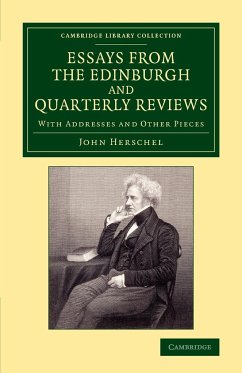 Essays from the Edinburgh and Quarterly Reviews - Herschel, John