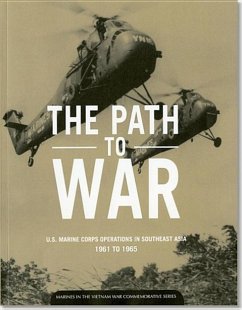 The Path to War: U.S. Marine Corps Operations in Southeast Asia, 1961-1965 - Hofmann, George R