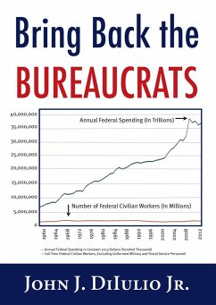 Bring Back the Bureaucrats - Dilulio, John J