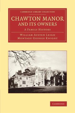 Chawton Manor and Its Owners - Austen Leigh, William; Knight, Montagu George