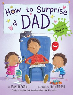 How to Surprise a Dad: A Book for Dads and Kids - Reagan, Jean