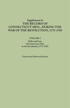 Supplement to the Records of Connecticut Men During the War of the Revolution, 1775-1783. Volume I - Connecticut Historical Society