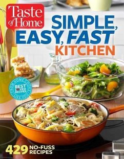 Taste of Home Simple, Easy, Fast Kitchen: 429 Recipes for Today's Busy Cook - Editors at Taste of Home