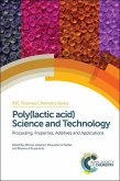 Poly(lactic Acid) Science and Technology: Processing, Properties, Additives and Applications