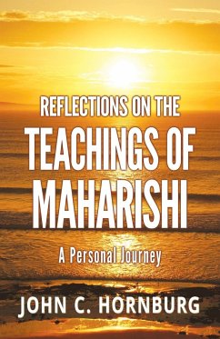 Reflections on the Teachings of Maharishi - A Personal Journey - Hornburg, John C.