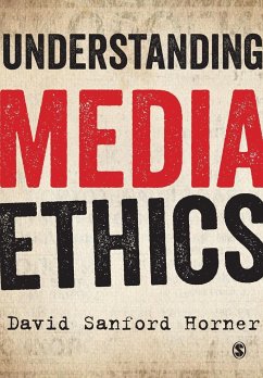 Understanding Media Ethics - Horner, David Sanford