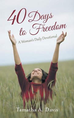 40 Days to Freedom - Davis, Tamatha A.