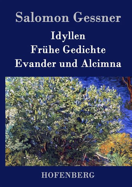 Idyllen / Frühe Gedichte / Evander und Alcimna von Salomon Gessner  portofrei bei bücher.de bestellen