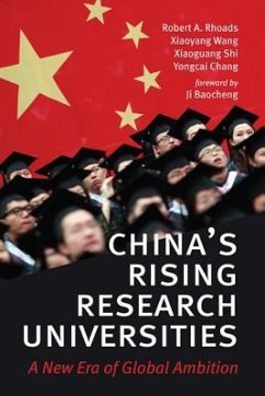 China's Rising Research Universities - Rhoads, Robert A; Wang, Xiaoyang; Shi, Xiaoguang; Chang, Yongcai
