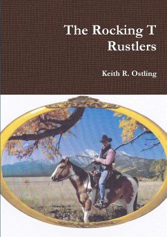 The Rocking T Rustlers - Ostling, Keith R.