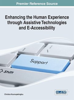 Enhancing the Human Experience through Assistive Technologies and E-Accessibility - Kouroupetroglou, Christos