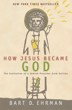 How Jesus Became God - Ehrman, Bart D.