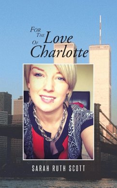 For the Love of Charlotte - Scott, Sarah Ruth