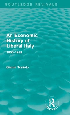 Cover An Economic History of Liberal Italy (Routledge Revivals)