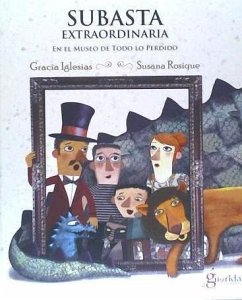 Subasta extraordinaria : en el museo de todo lo perdido - Iglesias, Gracia