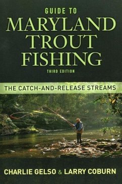 Guide to Maryland Trout Fishing: The Catch-And-Release Streams - Gelso, Charlie; Coburn, Larry
