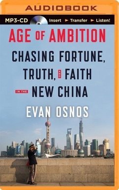 Age of Ambition: Chasing Fortune, Truth, and Faith in the New China - Osnos, Evan