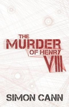 The Murder of Henry VIII - Cann, Simon