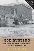 Sod Busting: How Families Made Farms on the Nineteenth-Century Plains - Danbom, David B.
