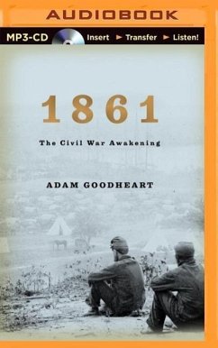 1861: The Civil War Awakening - Goodheart, Adam