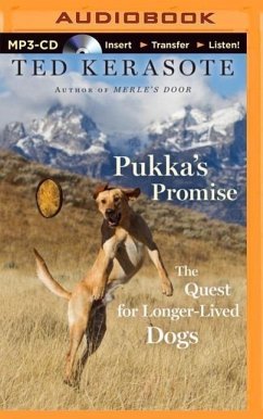 Pukka's Promise: The Quest for Longer-Lived Dogs - Kerasote, Ted