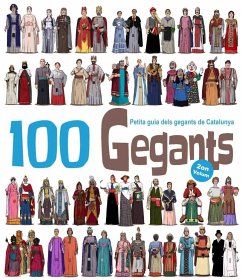 100 Gegants. Volum 2 : Petita guia dels gegants de Catalunya - Juanolo; Masana Soler, Heribert