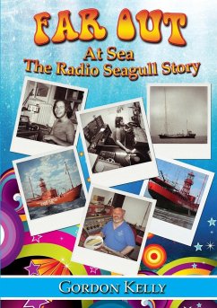 Far Out at Sea - The Radio Seagull Story - Kelly, Gordon